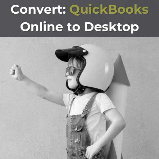 Convert QuickBooks® Online to Desktop